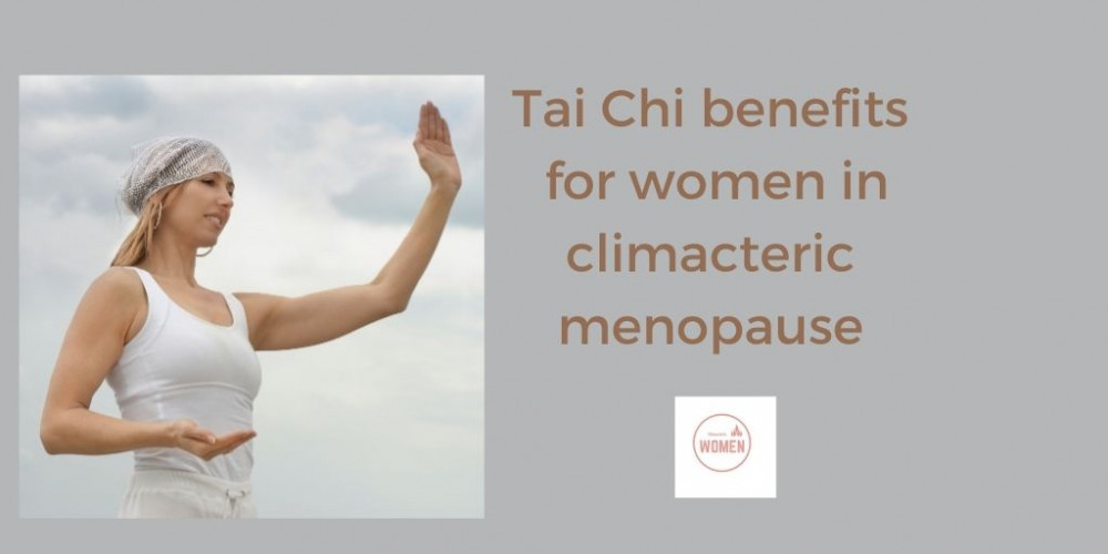 Tai Chi benefits for women in climacteric menopause